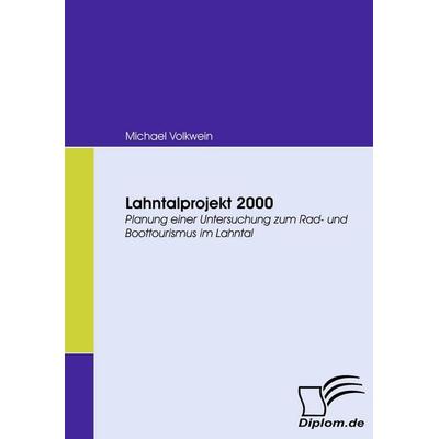 Lahntalprojekt 2000, Taschenbuch von Michael Volkwein, Diplomica Verlag GmbH, 978-3-8366-6619-0