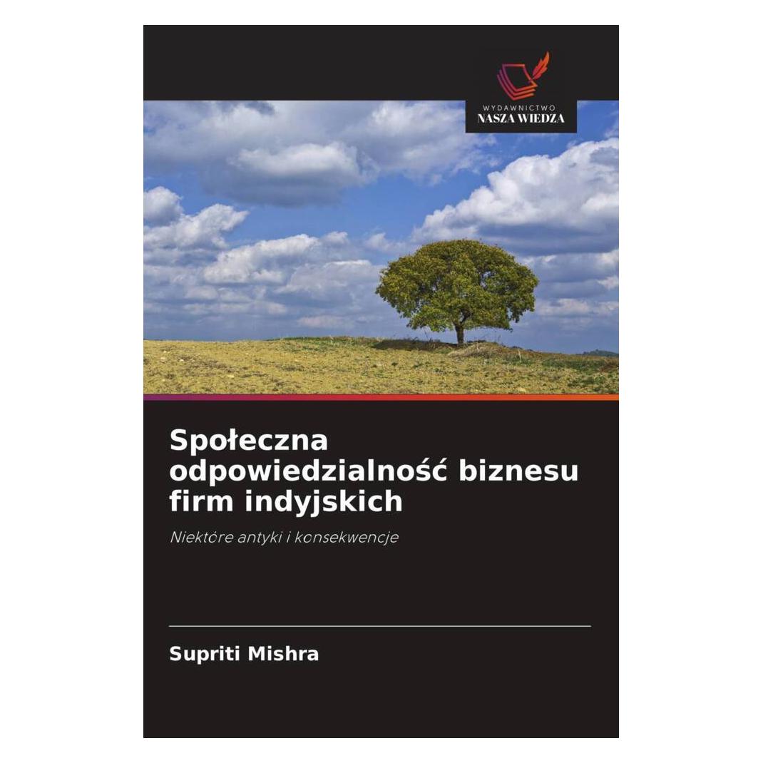 Wiedza Powszechna Spoleczna odpowiedzialnosc biznesu firm indyjskich (Softcover, Supriti Mishra) (56923934)
