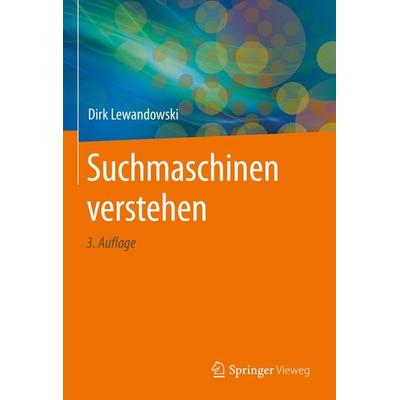 Suchmaschinen verstehen, Gebundene Ausgabe von Dirk Lewandowski, Springer Berlin, 978-3-662-63190-4