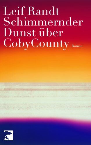 Leif Randt - Schimmernder Dunst über CobyCounty: Roman - Preis vom 30.09.2026 09:01:18 h