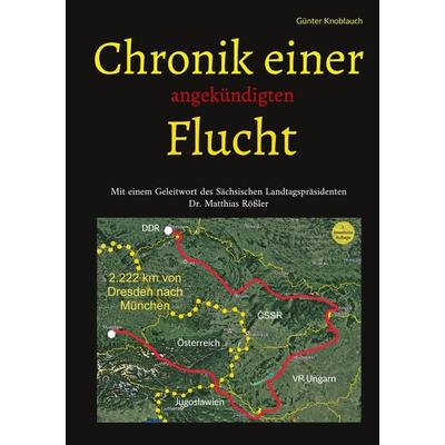 Chronik einer angekündigten Flucht, Taschenbuch von Günter Knoblauch, BoD – Books on Demand, 978-3-7583-1257-1