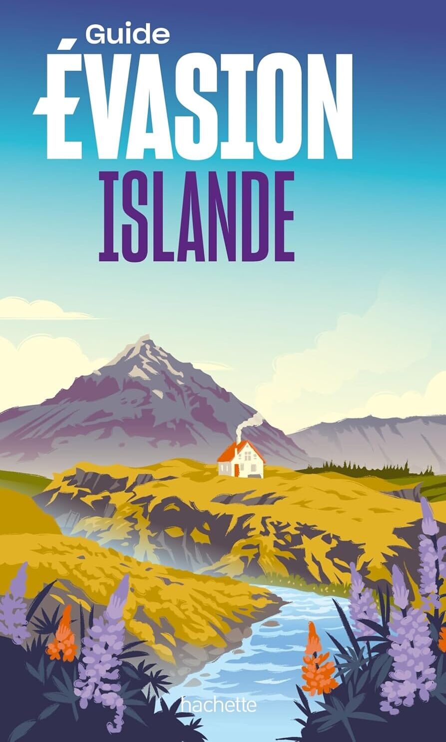 Guide Evasion - Islande - Édition 2025   Hachette