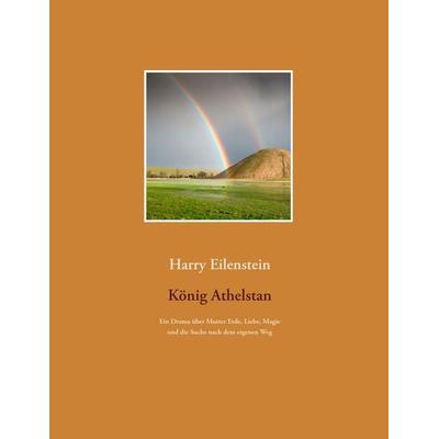 König Athelstan, Taschenbuch von Harry Eilenstein, BoD – Books on Demand, 978-3-7431-6498-7
