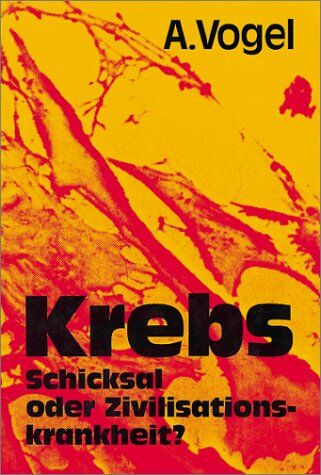 Alfred Vogel - Krebs. Schicksal oder Zivilisationskrankheit? - Preis vom 09.10.2026 07:28:09 h