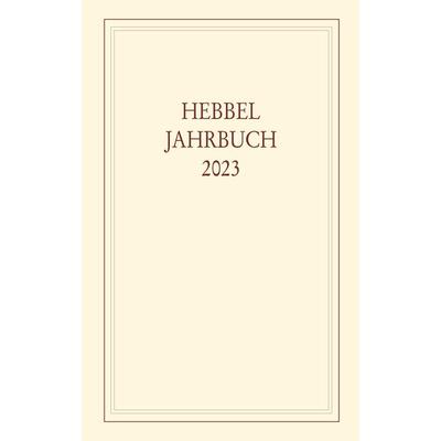 Hebbel-Jahrbuch 78/2023, Gebundene Ausgabe von , Boyens Buchverlag GmbH & Co. KG, 978-3-8042-1047-9