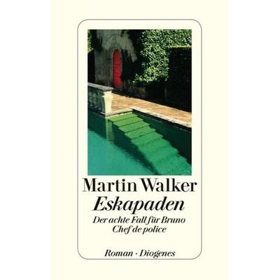Eskapaden, Gebundene Ausgabe von Martin Walker, Diogenes Verlag AG