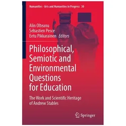 Philosophical, Semiotic and Environmental Questions for Education, Fachbücher von Alin Olteanu, Eetu Pikkarainen, Sébastien Pesce