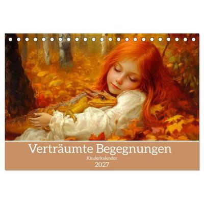 Verträumte Begegnungen - Kinderkalender (Tischkalender 2027 DIN A5 quer), CALVENDO Monatskalender