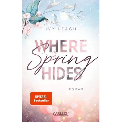 Where Spring Hides (Festival-Serie 3), Taschenbuch von Ivy Leagh, Carlsen