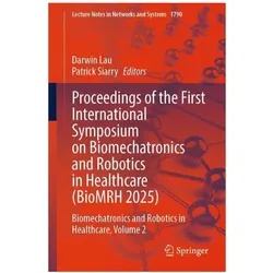 Proceedings of the First International Symposium on Biomechatronics and Robotics in Healthcare, Fachbücher von Patrick Siarry, Darwin Lau