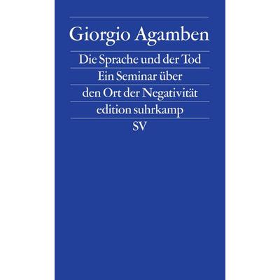 Die Sprache und der Tod, Taschenbuch von Giorgio Agamben, Suhrkamp, 978-3-518-12468-0