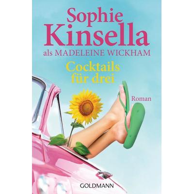 Cocktails für drei, Taschenbuch von Sophie Kinsella, Goldmann, 978-3-442-47685-5