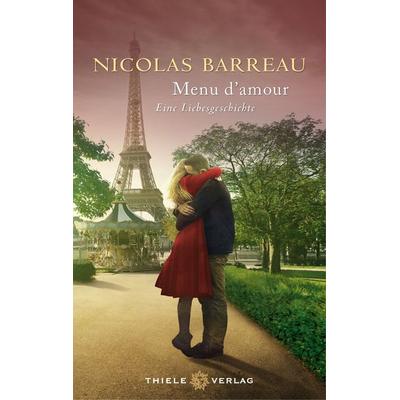 Menu d'amour; Gebundene Ausgabe von Nicolas Barreau, Thiele & Brandstätter Verlag