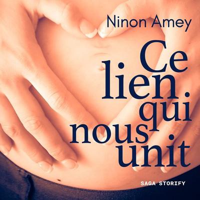Ce lien qui nous unit - Ninon Amey, Audio, 9788728500330