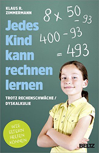 Zimmermann, Klaus R. - Jedes Kind kann rechnen lernen: ... trotz Rechenschwäche / Dyskalkulie. Wie Eltern helfen können - Preis vom 11.10.2026 03:10:56 h