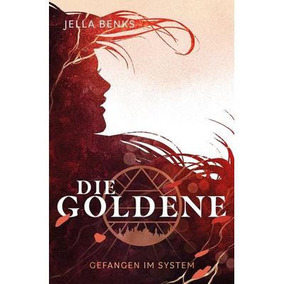 Die Goldene - Gefangen im System, Taschenbuch von Jella Benks, Nova MD, 978-3-96966-859-7