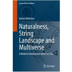 Naturalness, String Landscape and Multiverse, Fachbücher von Arthur Hebecker