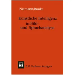 Künstliche Intelligenz in Bild- und Sprachanalyse, Fachbücher von Horst Bunke, Heinrich Niemann