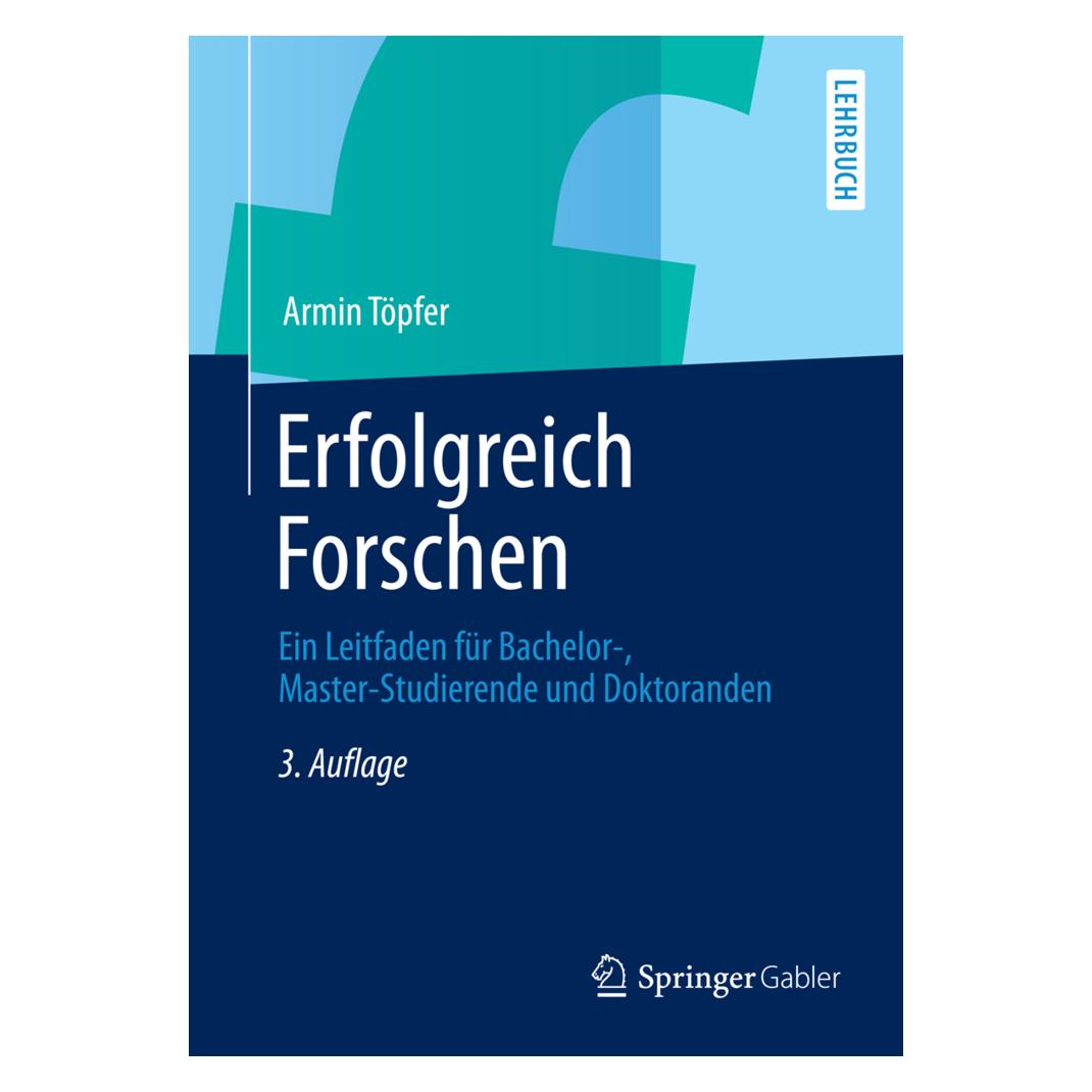 Springer Erfolgreich Forschen (Deutsch, Softcover, Armin Töpfer) (7119433)