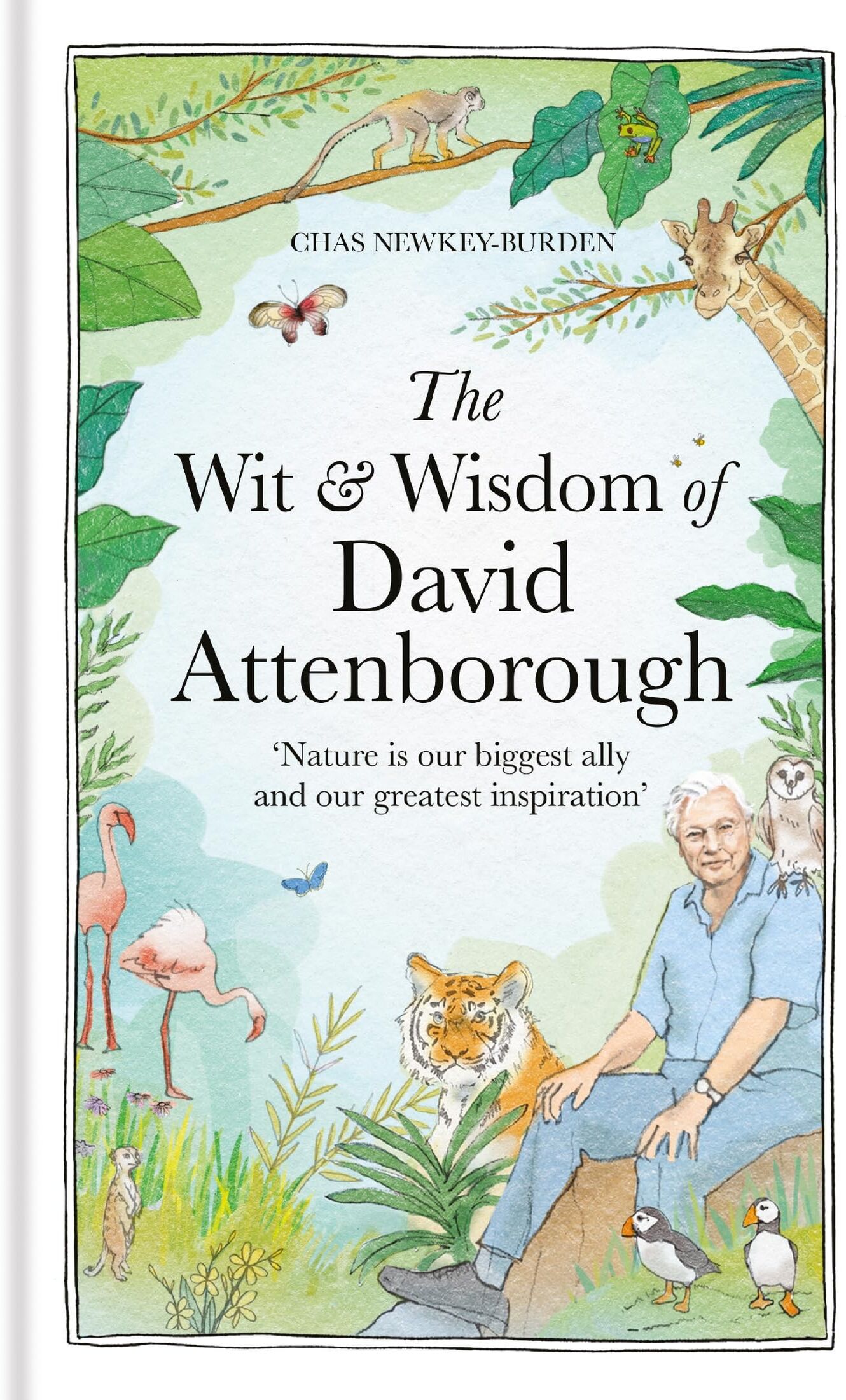 Chas Newkey-Burden - The Wit and Wisdom of David Attenborough: A celebration of our favourite naturalist - Preis vom 30.09.2026 09:01:18 h