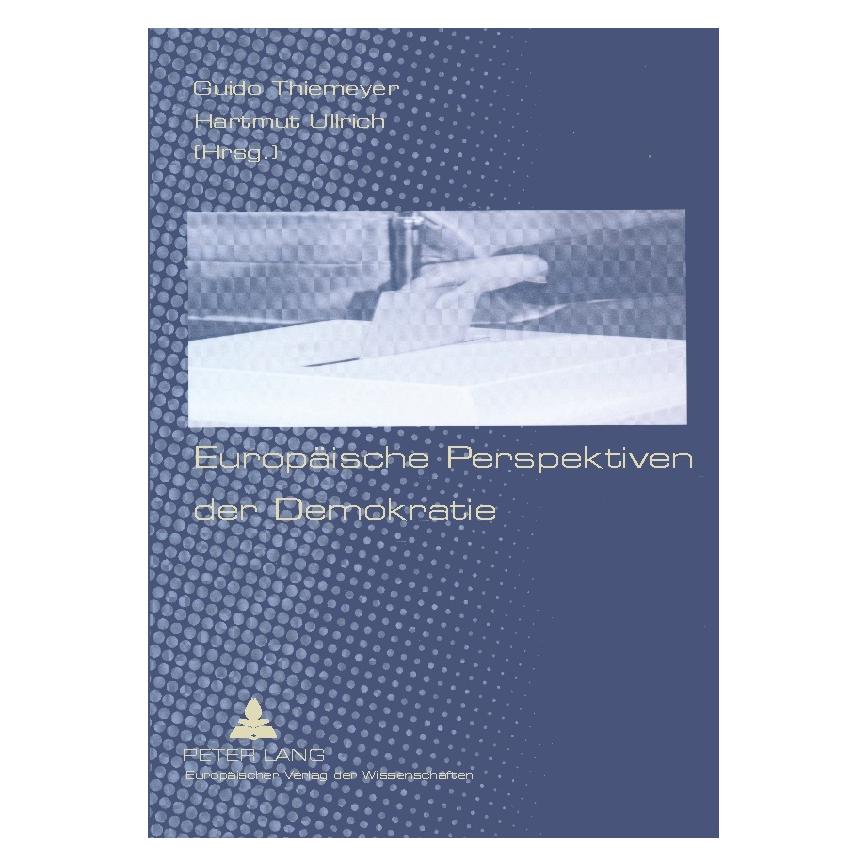 Peter Lang Europäische Perspektiven der Demokratie (Deutsch, Softcover, Guido Thiemeyer, Hartmut Ullrich) (56024996)