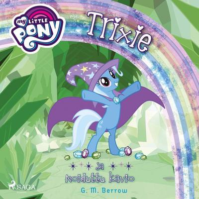My Little Pony - Trixie ja Noiduttu kavio - G.M. Berrow, Audio, 9788726282597