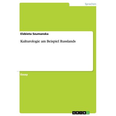 Kulturologie am Beispiel Russlands, Taschenbuch von Elzbieta Szumanska, GRIN, 978-3-656-48947-4