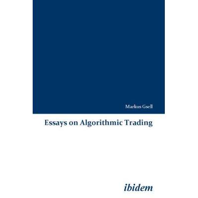 Essays on Algorithmic Trading, Taschenbuch von Markus Gsell, Ibidem, 978-3-8382-0114-6