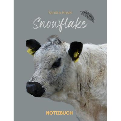 Snowflake, Gebundene Ausgabe von Sandra Huser, BoD – Books on Demand, 978-3-7562-9472-5
