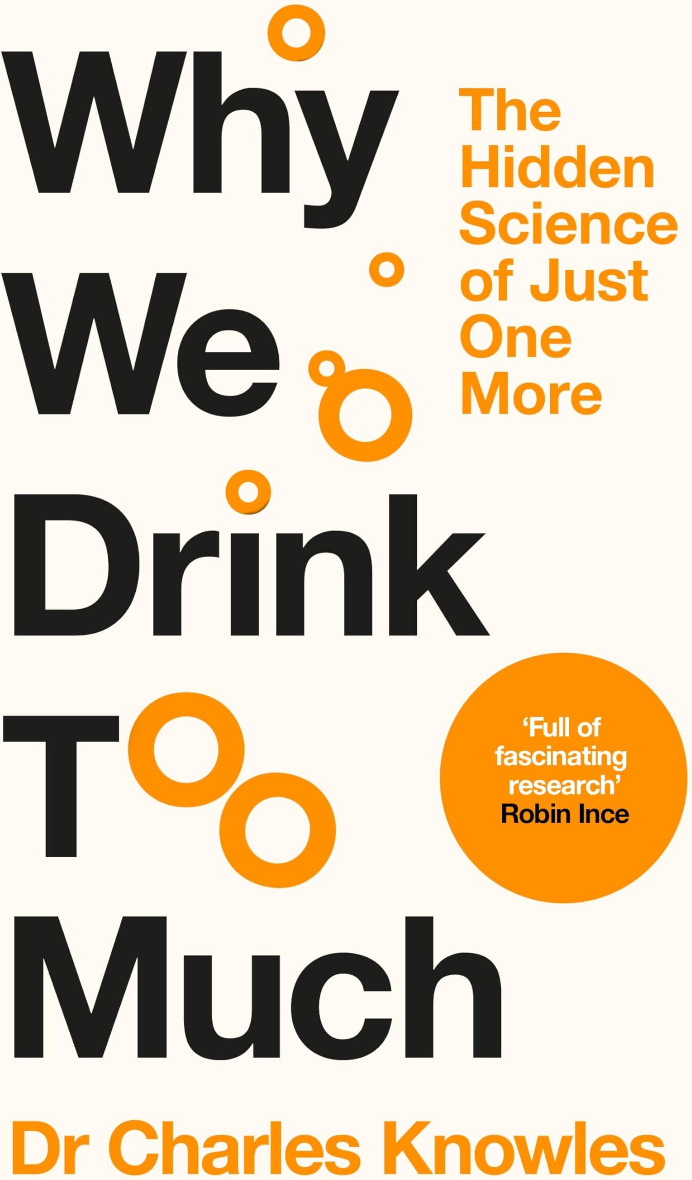 Charles Knowles - Why We Drink Too Much: The Hidden Science of Just One More - Preis vom 11.10.2026 15:43:13 h