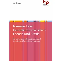 Schulz:Transmedialer Journalismus zwisc, Fachbücher von Lea Schulz
