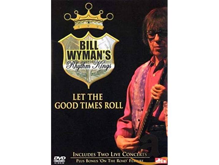 Bill Wyman - Let the Good Times R