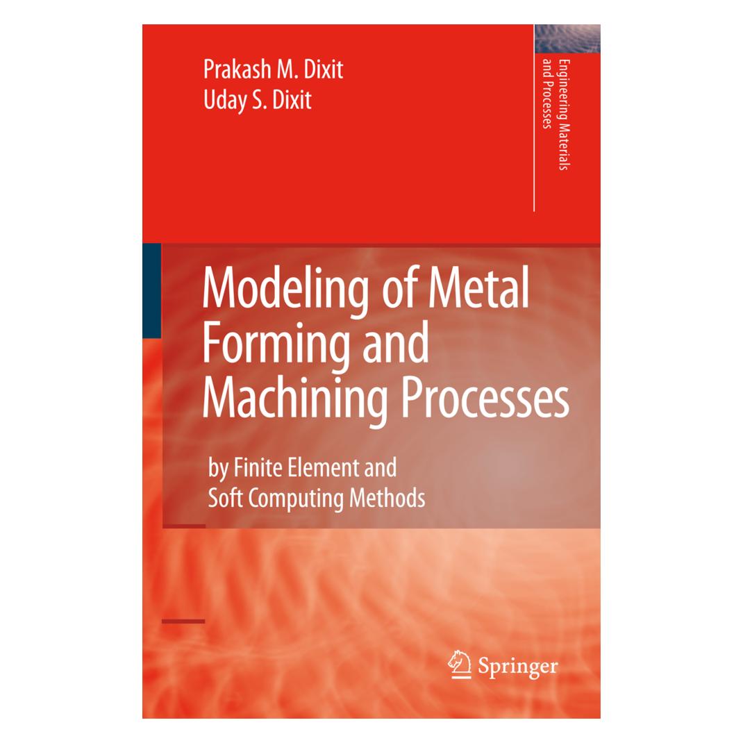 Springer Modeling of Metal Forming and Machining Processes (Englisch, Softcover, Prakash Mahadeo Dixit, U.S Dixit) (55381421)