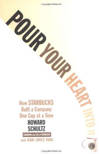 Howard Schultz - Pour Your Heart Into It: How Starbucks Built a Company One Cup at a Time - Preis vom 09.10.2026 07:28:09 h