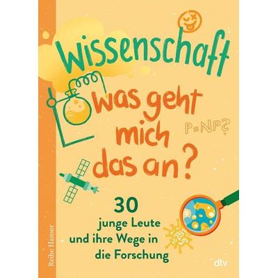 Wissenschaft – Was geht mich das an?, Taschenbuch von Miriam Holzapfel, dtv, 978-3-423-62811-2