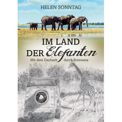 Im Land der Elefanten • Mit dem Dachzelt durch Botswana, Gebundene Ausgabe von Helen Sonntag, Tredition, 978-3-347-59932-1