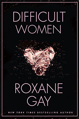 Roxane Gay - Difficult Women - Preis vom 17.10.2026 19:25:27 h
