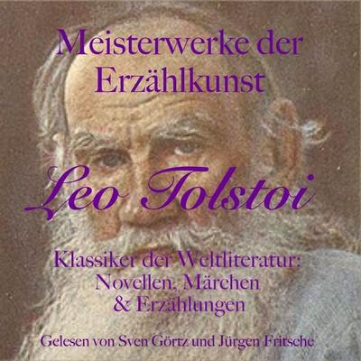 Leo Tolstoi: Meisterwerke der Erzählkunst - Leo N. Tolstoi,Stefan Zweig, Audio, 9783754522592