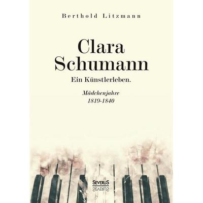 Clara Schumann. Ein Künstlerleben -