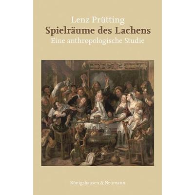 Spielräume des Lachens, Taschenbuch von Lenz Prütting, Königshausen u. Neumann, 978-3-8260-7645-9