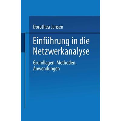Einführung in die Netzwerkanalyse, Taschenbuch von Dorothea Jansen, VS Verlag für Sozialwissenschaften, 978-3-663-09874-4