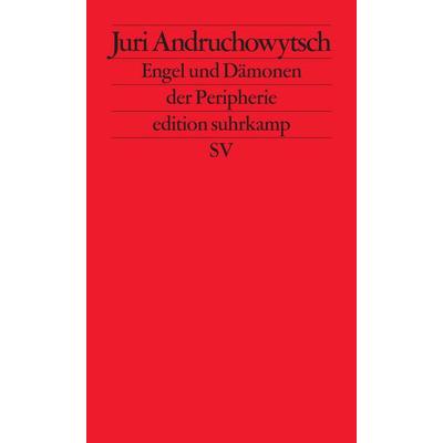 Engel und Dämonen der Peripherie, Taschenbuch von Juri Andruchowytsch, Suhrkamp, 978-3-518-12513-7