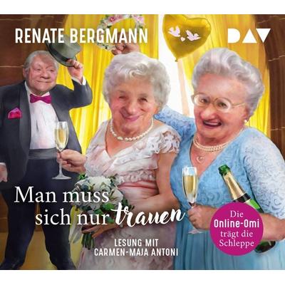 Man muss sich nur trauen. Die Online-Omi trägt die Schleppe (Nur bei uns!) - Renate Bergmann, CD, 9783742422552