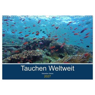 Tauchplätze Weltweit (Wandkalender 2027 DIN A3 quer), CALVENDO Monatskalender