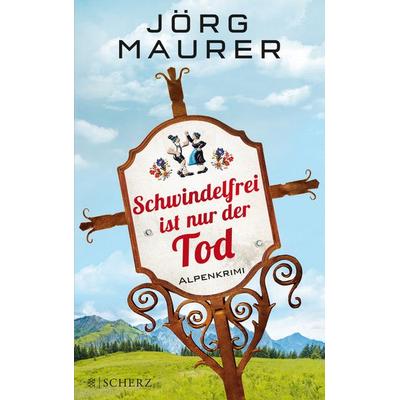 Schwindelfrei ist nur der Tod / Kommissar Jennerwein Bd.8, Paperback von Jörg Maurer, Fischer Scherz