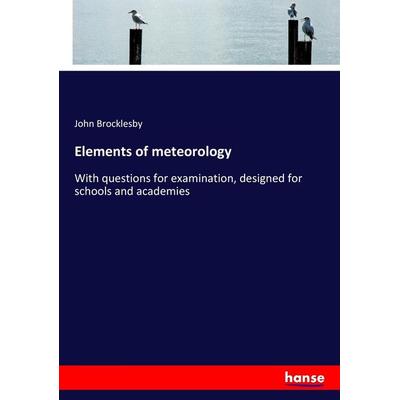 Elements of meteorology, Taschenbuch von John Brocklesby, Hansebooks, 978-3-337-27536-5
