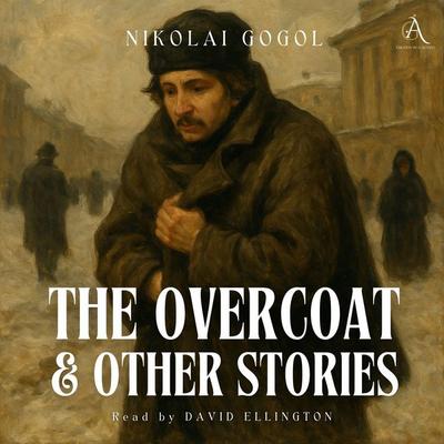 The Overcoat and Other Stories - Audiobook - Nikolai Wassiljewitsch Gogol,Classic Audiobooks, Audio, 4069828657441