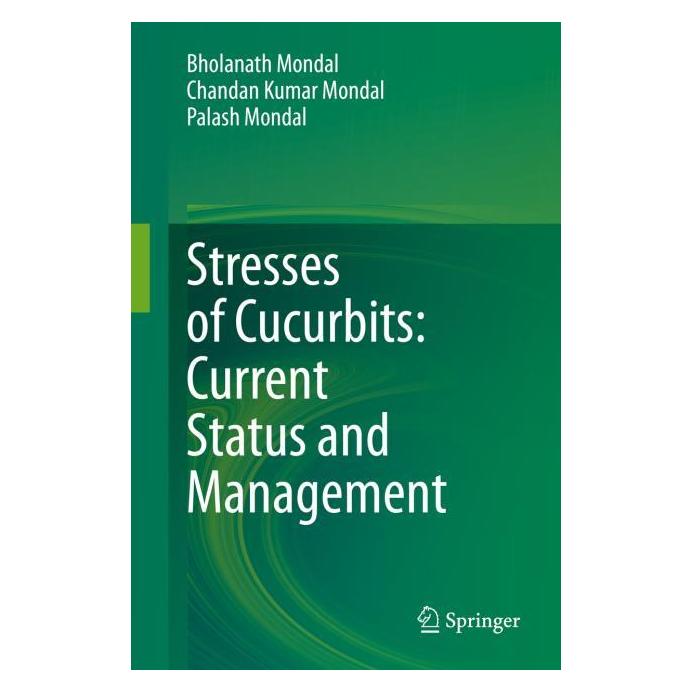 Springer Stresses of Cucurbits: Current Status and Management (Englisch, Hardcover, Bholanath Mondal, Chandan Kumar Mondal, Palash Mondal) (63720673)