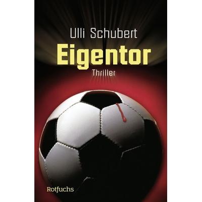 Eigentor, Taschenbuch von Ulli Schubert, Rowohlt Taschenbuch