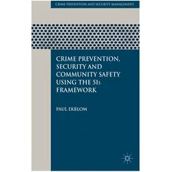 Crime Prevention, Security and Community Safety Using the 5Is Framework, Fachbücher von P. Ekblom